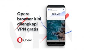 Ini 5 Kelebihan Fitur VPN di Opera untuk Indonesia