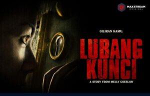 MAXstream Rilis Serial Horor Orisinal Dibalik Lubang Kunci