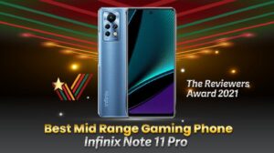 The Reviewers’ Award | Best Gaming Mid Range: Infinix Note 11 Pro