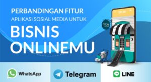 Perbedaan Fitur WhatsApp, Telegram, dan LINE untuk Kembangkan Bisnis Online