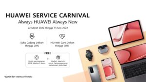 Huawei Gelar Kampanye ‘HUAWEI Service Carnival 2022