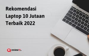 Laptop 10 Jutaan Terbaik Januari 2025 (Gaming & Editing)