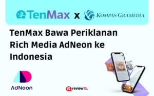 Gandeng Kompas, TenMax Bawa Periklanan Rich Media AdNeon ke Indonesia