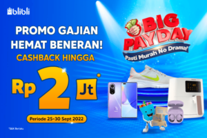 Big Pay Day Blibli, Pasti Murah Cash Back Hingga Rp 2 juta