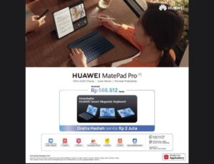 HUAWEI MatePad Pro Resmi Dijual Perdana dan Siap Berikan Pengalaman Pro