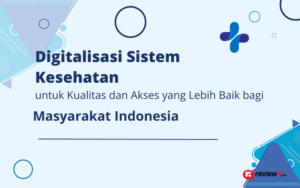 Manfaat Digitalisasi Sistem Kesehatan bagi Masyarakat Indonesia
