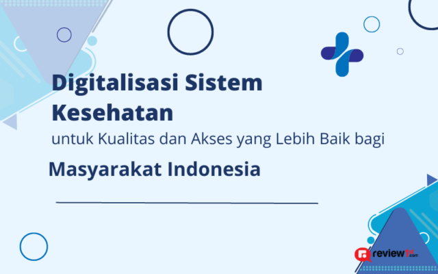 Manfaat Digitalisasi Sistem Kesehatan Bagi Masyarakat Indonesia ...