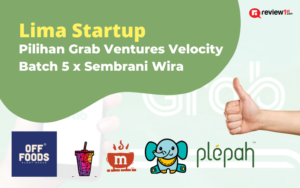 Lima Startup Pilihan Grab Ventures Velocity Batch 5 x Sembrani Wira
