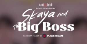 MAXstream RilisÂ Official TeaserÂ â€œSkaya and The Big Bossâ€