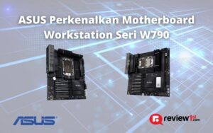 ASUS Perkenalkan Motherboard Workstation Seri W790