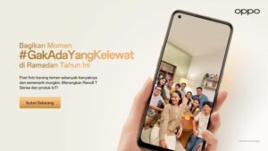 #GakAdaYangKelewat: Kampanye OPPO Ramadan 2023 untuk Persatukan Keluarga