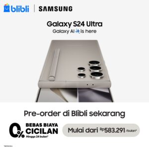 Pre-Order Samsung Galaxy S24 Series dengan Promo Epic, Hanya di Blibli!