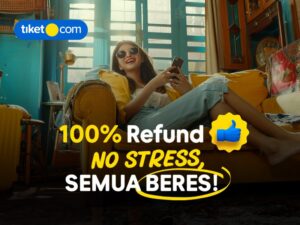 Rencanakan Liburan Tanpa Stres dengan Fitur 100% Refund dari tiket.com