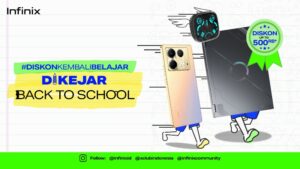 Infinix Sambut Tahun Ajaran Baru dengan Program ‘Dikejar Back to School’