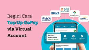 Cara Mudah Top Up GoPay via Virtual Account: Praktis, Aman, dan Fleksibel!