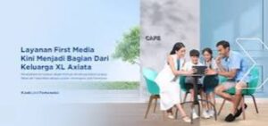 First Media Resmi Bergabung dengan XL Axiata: Meningkatkan Konektivitas dan Layanan Pelanggan