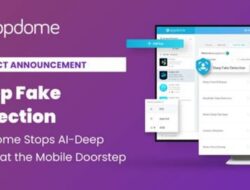 Appdome Luncurkan 30 Plugin Deteksi Deep Fake untuk Android & iOS