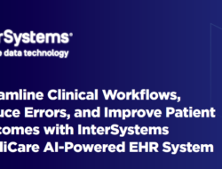 InterSystems Luncurkan IntelliCare: Sistem Rekam Medis Elektronik Berbasis AI