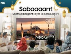 SABARR! Saatnya Ganti Layar ke TV Samsung di Bulan Ramadan