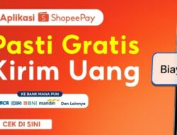 ShopeePay Hadirkan Kampanye, Gratis Kirim Uang ke Semua Bank dan E-Wallet