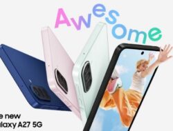 Samsung Galaxy A27 5G Bawa Layar Imersif dan Awesome Intelligence